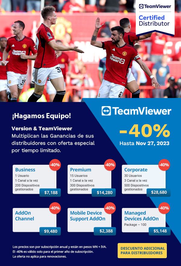 Version & Teamviewer te ayudan a 
multiplicar ganancias con oferta especial de 40% de descuento en licencias y AddOns, por tiempo limitado. 